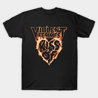 Violent Femmes Kiss off fire effect T-Shirt